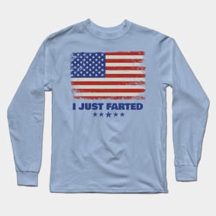 I Farted - Long Live America Long Sleeve T-Shirt